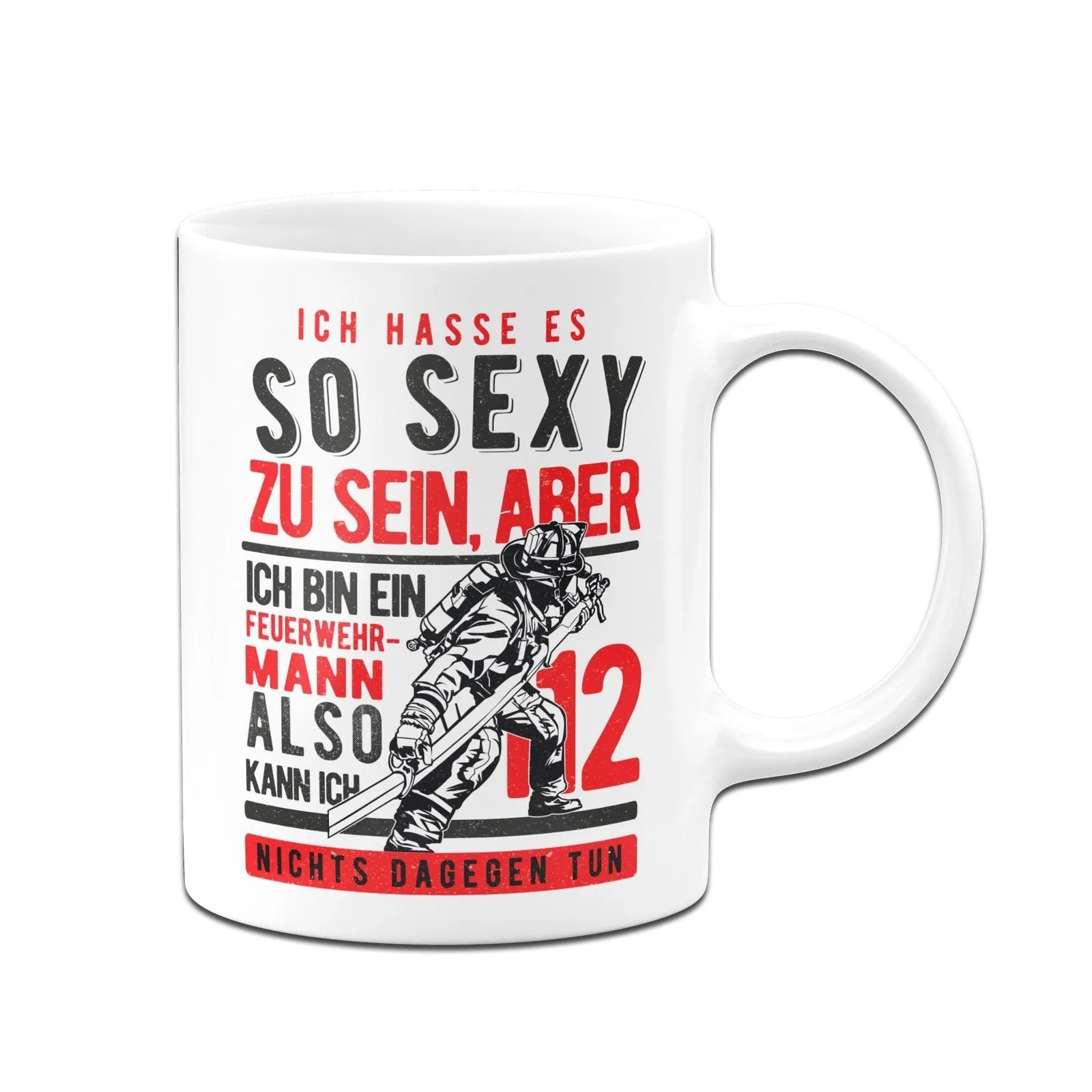 Tasse - Ich hasse es so sexy zu sein, aber ich bin ein Feuerwehrmann