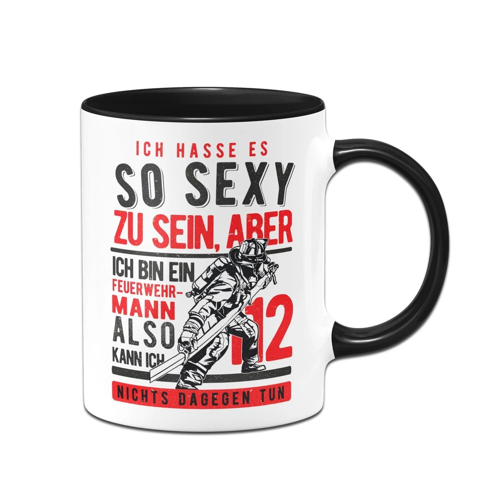 Tasse - Ich hasse es so sexy zu sein, aber ich bin ein Feuerwehrmann